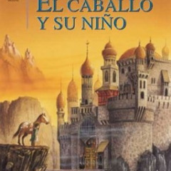 [ACCESS] KINDLE 📫 El Caballo Y Su Nino / The Horse and His Boy (Chronicles of Narnia