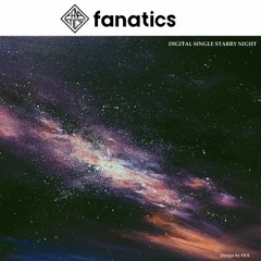 FANATICS (파나틱스) - STARRY NIGHT