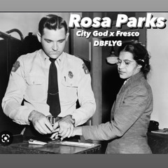 Rosa Parks (feat FrescoDBFLYG)