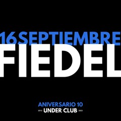 Aniversario 10 Under Club | FIEDEL 7 horas