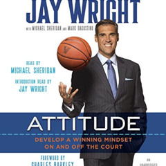 GET EPUB 📙 Attitude: Develop a Winning Mindset on and off the Court by  Jay Wright,M