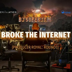 Broke The Internet