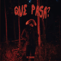 VC Barre - Que Pasa?