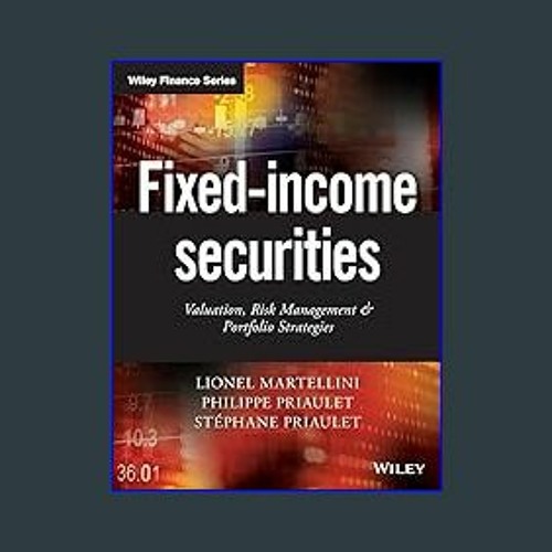 Stream #^Ebook 📕 Fixed-Income Securities: Valuation, Risk Management and  Portfolio Strategies READ PDF EB by Cholt | Listen online for free on  SoundCloud