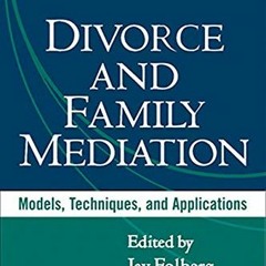 [GET] EBOOK EPUB KINDLE PDF Divorce and Family Mediation: Models, Techniques, and Applications by  J