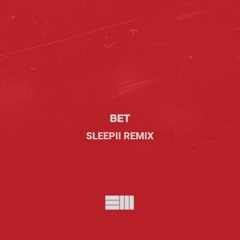 Russ - BET (Sleepii Remix)