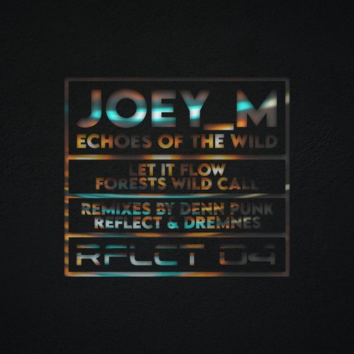 Joey_M - Forest's Wild Call [RFLCT Records]