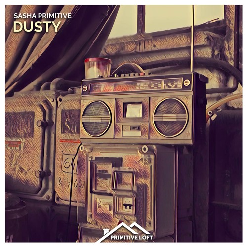 Sasha PRimitive - Dusty