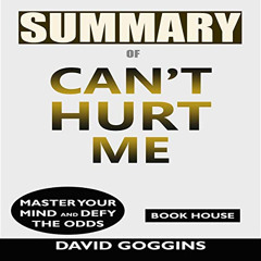 [Free] PDF 📗 Summary of Can't Hurt Me: Master Your Mind and Defy the Odds by David G