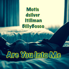 Are You Into Me