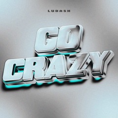 Go Crazy (Extended Mix)
