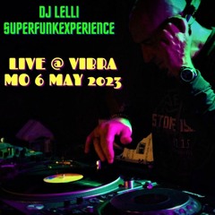 VIBRA LIVE DJ LELLI SUPERFUNKEXPERIENCE 6 MAY 2023