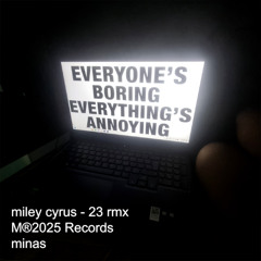 miley cyrus - 23 (minas rmx)