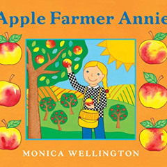 [Get] KINDLE 💑 Apple Farmer Annie by  Monica Wellington &  Monica Wellington EBOOK E
