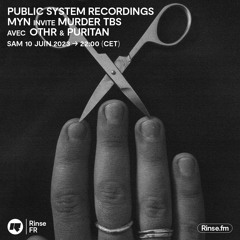 Public System Recordings Myn invite Murder TBS avec Othr & Puritan - 10 Juin 2023