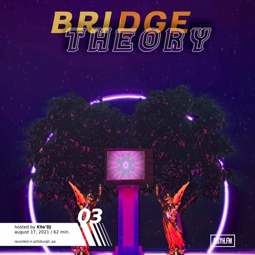 Bridge Theory | Episode 3 with Kha'DJ