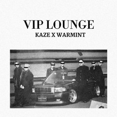 VIP LOUNGE FT. WARMINT