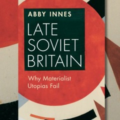 Late Soviet Britain: why materialist utopias fail