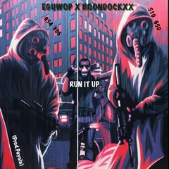 Run It Up - Eguwop X Boon -(Prod. Payola)