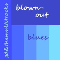 blown-out blues