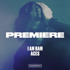 Premiere: I AM BAM - Aces [Zeca Records]