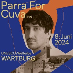 Parra for Cuva @ Wartburg Eisenach (CRLSN`S Warm-Up Ambiente-Mix)