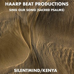 SING OUR SONG <SACRED PSALMS> (prod by HAARP)