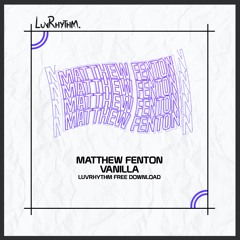 Matthew Fenton - Vanilla (FREE DOWNLOAD)