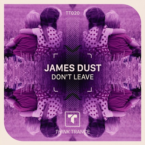 James Dust - Dont Leave