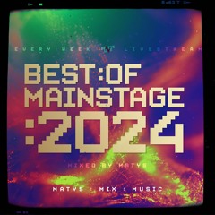 Best of 2024 on Mainstage mixed by Matys