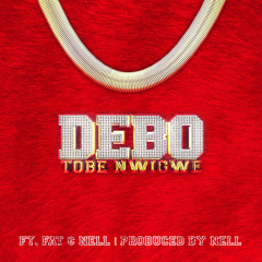 DEBO (feat. NELL & Fat Nwigwe)
