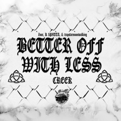 BETTER OFF WITH LESS