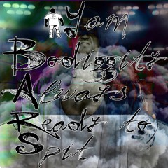 BARS (Bodiggity Always Ready to Spit)
