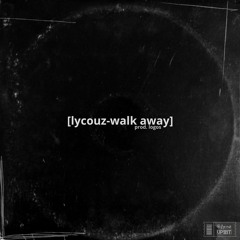 Walk Away