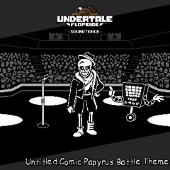 UT: Flopside - Untitled Comic Papyrus Battle Theme