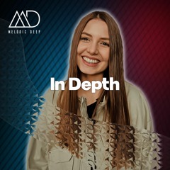 IN DEPTH // Alicia Hahn [Melodic Deep Mix Series]