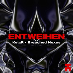 PREMIERE | KetzR - Breached Nexus [NTWH008]