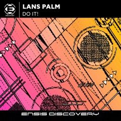 Lans Palm - Do It! (OUT NOW)[ENSIS DISCOVERY]