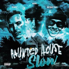 aarnie, Kizaru, Big Baby Tape - Haunted House Slowed remix by SHXLOW.mp3