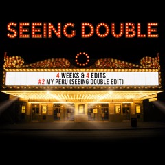 #2 MY PERU (SEEING DOUBLE EDIT) *FREE DOWNLOAD*