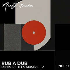 Rub A Dub - Minimize To Maximize (Original Mix)