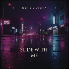 Coming Soon Slide With Me (Denis Silveira Velvet Air Edit)