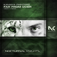 Kamaya Painters - Far From Over (Vision X Remix) TEASER