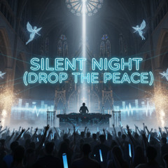 Silent Night (Drop the Peace) X-Vibe