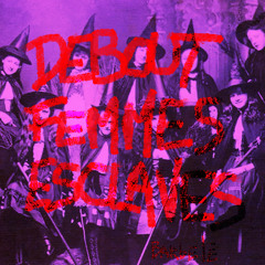 DEBOUT FEMMES ESCLAVES (remix de Debout les Femmes, l'hymne du MLF)