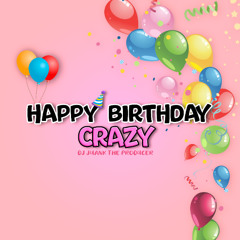 Happy Birthday Crazy