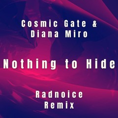 Cosmic Gate & Diana Miro - Nothing To Hide (Radnoice Remix)