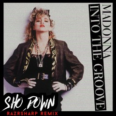 Madonna - Into The Groove (Sho Down's RazrSharp Remix)