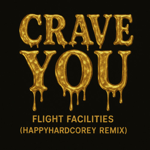 Flight Facilities ft. Giselle - Crave You (HappyHardCorey Remix)