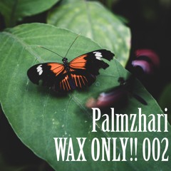 WAX ONLY!! 2- Palmzhari